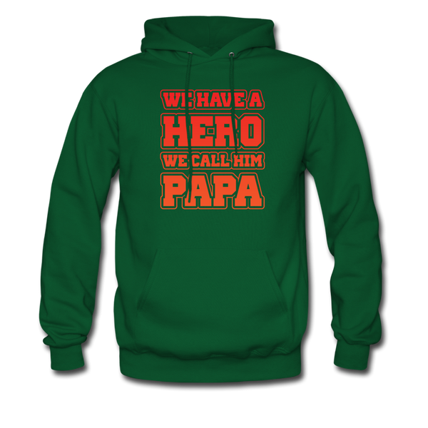 We Have A Hero We Call Him Papa Men's Hoodie - forest green