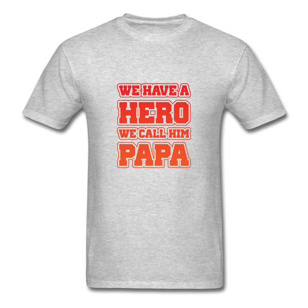 We Have A Hero We Call Him Papa Men's T-Shirt - heather gray