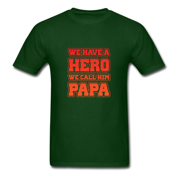 We Have A Hero We Call Him Papa Men's T-Shirt - forest green