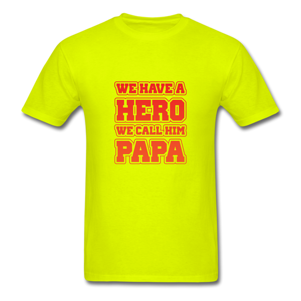 We Have A Hero We Call Him Papa Men's T-Shirt - safety green