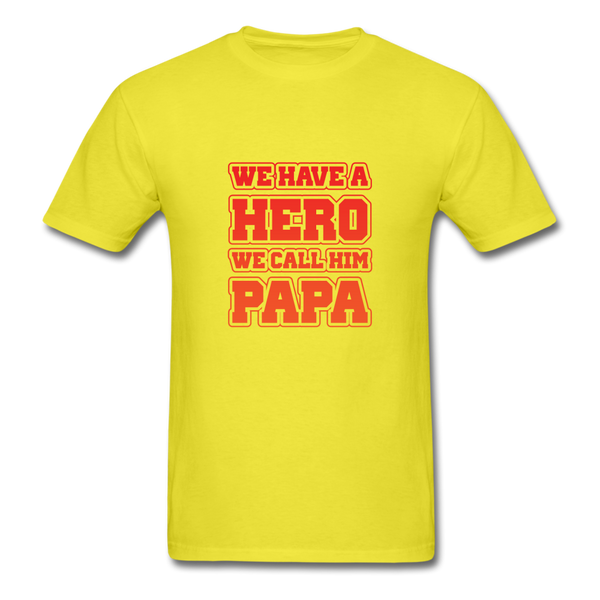 We Have A Hero We Call Him Papa Men's T-Shirt - yellow