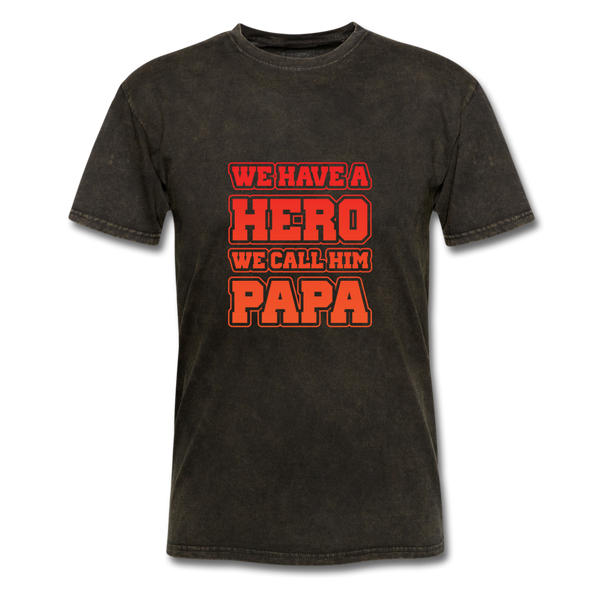 We Have A Hero We Call Him Papa Men's T-Shirt - mineral black