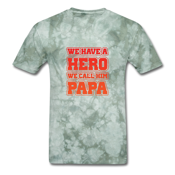 We Have A Hero We Call Him Papa Men's T-Shirt - military green tie dye