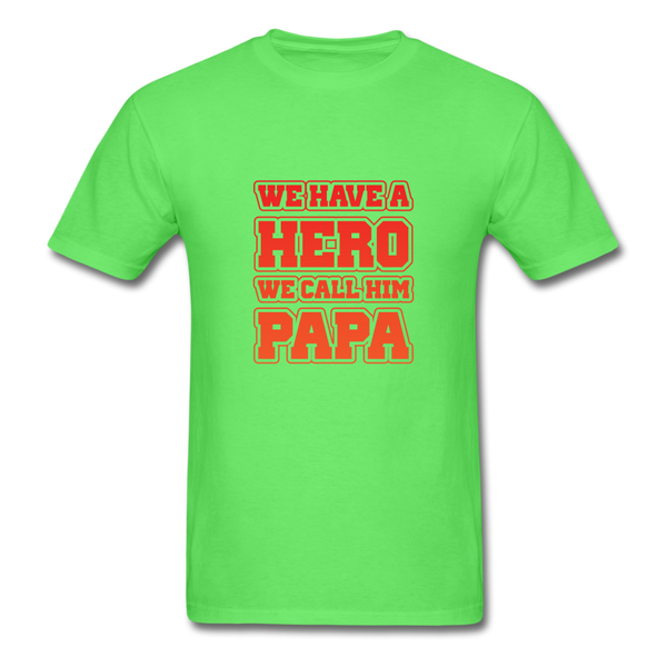 We Have A Hero We Call Him Papa Men's T-Shirt - kiwi