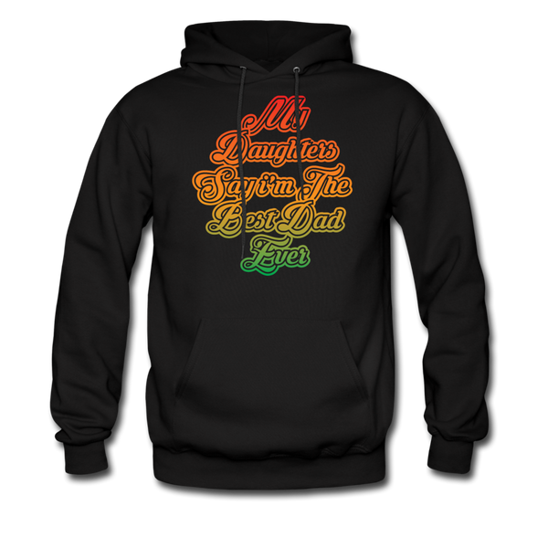 My Daughters Say I'm The Best Dad Ever Men's Hoodie - black