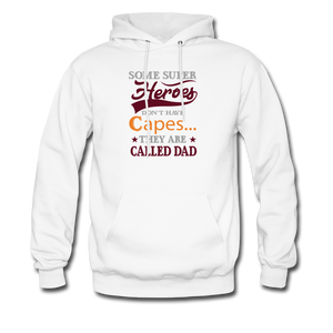 Some Super Heroes Don't Have Capes They Are Called Dad Men's Hoodie - white