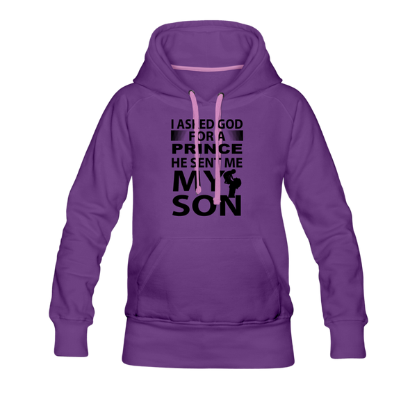 I Asked God For A Prince He Sent Me My Son Women’s Premium Hoodie - purple