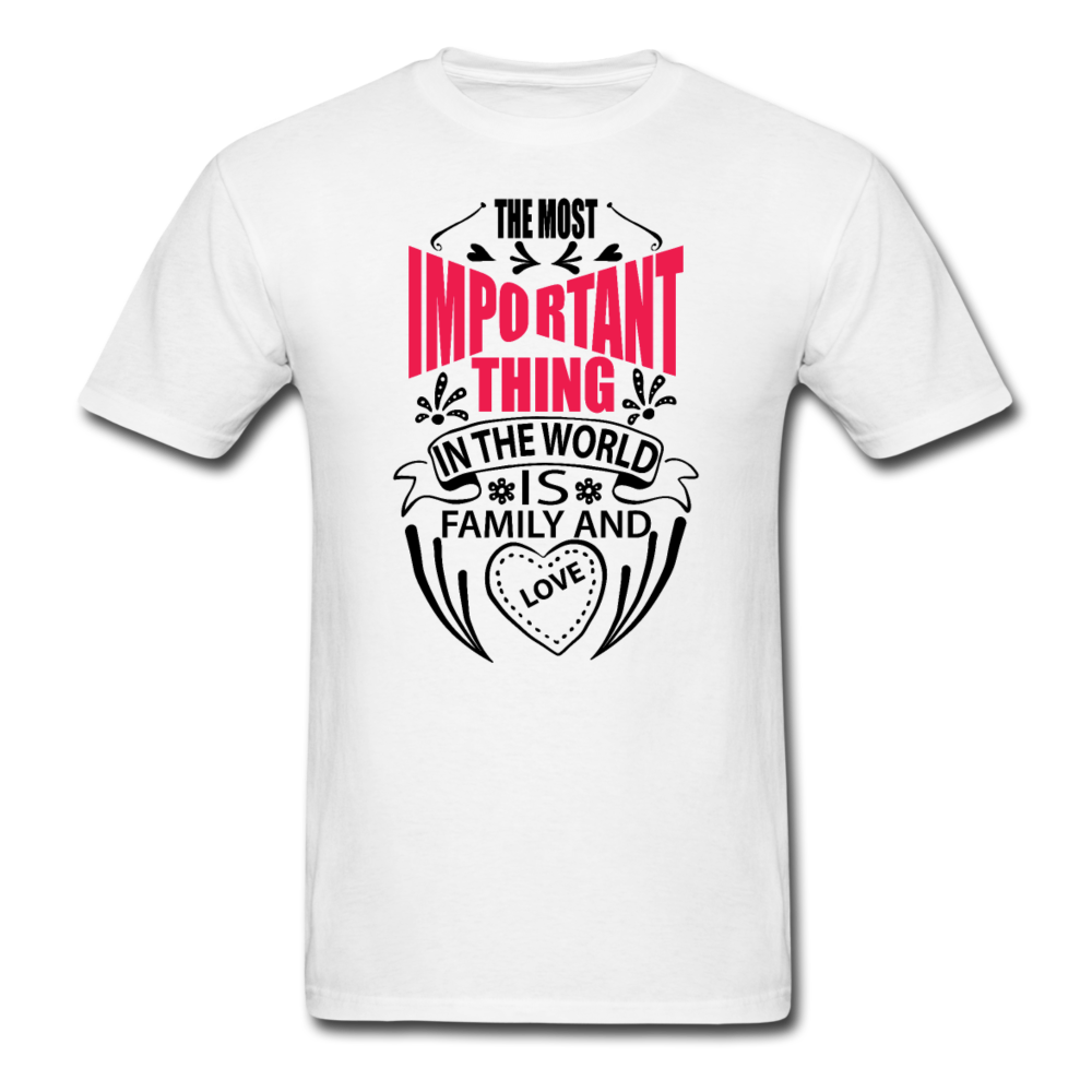 The Most Important Thing In The World Is Family & Love Men's T-Shirt - white