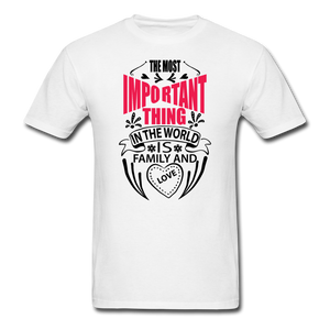 The Most Important Thing In The World Is Family & Love Men's T-Shirt - white