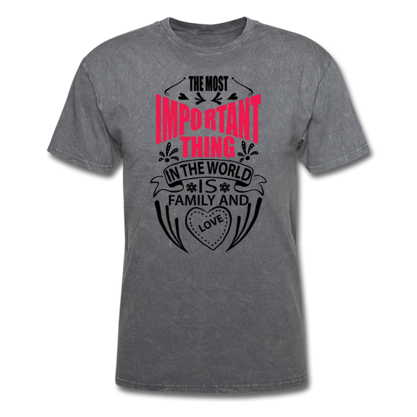 The Most Important Thing In The World Is Family & Love Men's T-Shirt - mineral charcoal gray