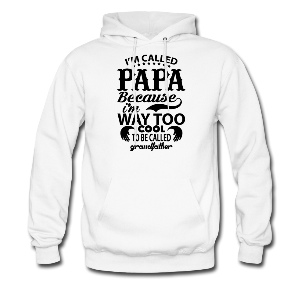 I'm Called Papa Because I'm Way Too Cool To Be Called Grandfather Men's Hoodie - white