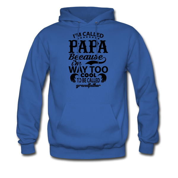 I'm Called Papa Because I'm Way Too Cool To Be Called Grandfather Men's Hoodie - royal blue