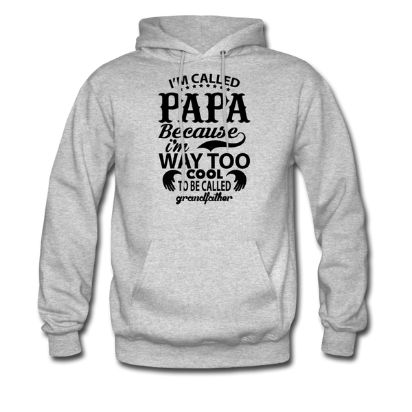 I'm Called Papa Because I'm Way Too Cool To Be Called Grandfather Men's Hoodie - heather gray