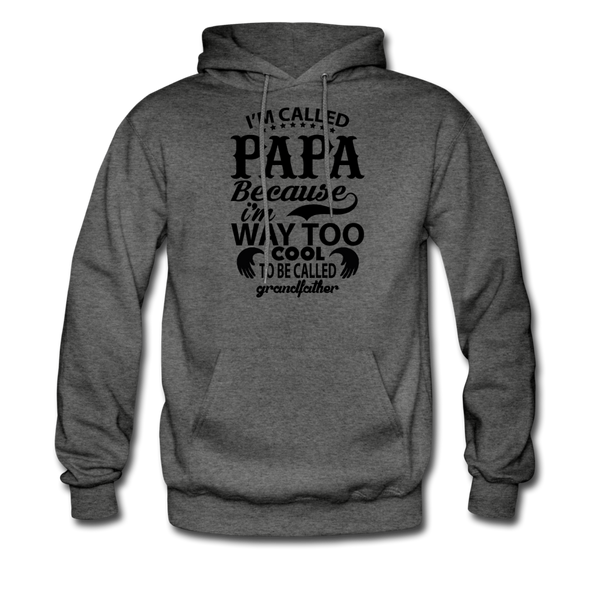 I'm Called Papa Because I'm Way Too Cool To Be Called Grandfather Men's Hoodie - charcoal gray