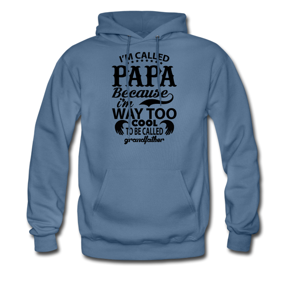 I'm Called Papa Because I'm Way Too Cool To Be Called Grandfather Men's Hoodie - denim blue