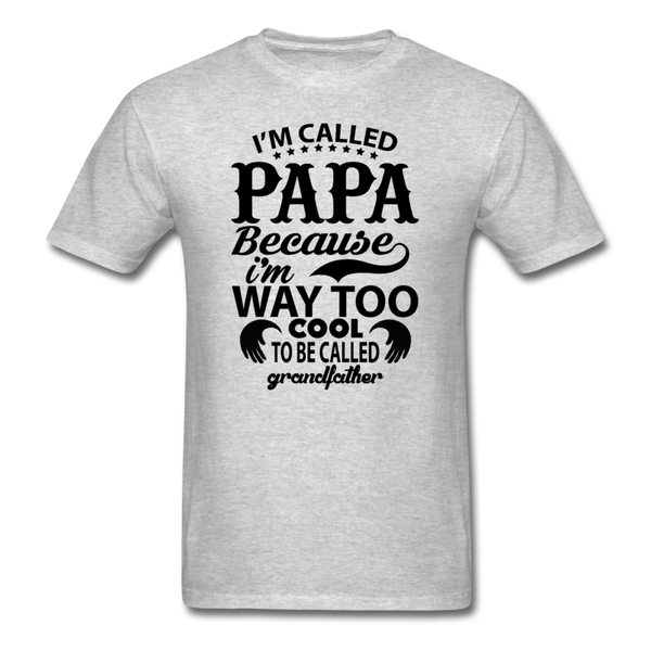 I'm Called Papa Because I'm Way Too Cool To Be Called Grandfather Men's T-Shirt - heather gray