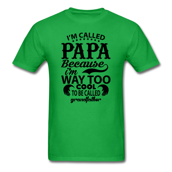 I'm Called Papa Because I'm Way Too Cool To Be Called Grandfather Men's T-Shirt - bright green