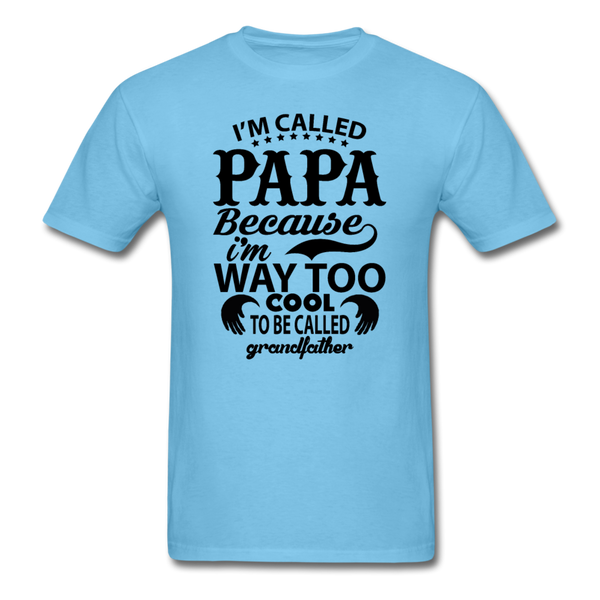 I'm Called Papa Because I'm Way Too Cool To Be Called Grandfather Men's T-Shirt - aquatic blue