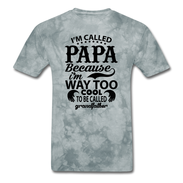 I'm Called Papa Because I'm Way Too Cool To Be Called Grandfather Men's T-Shirt - grey tie dye