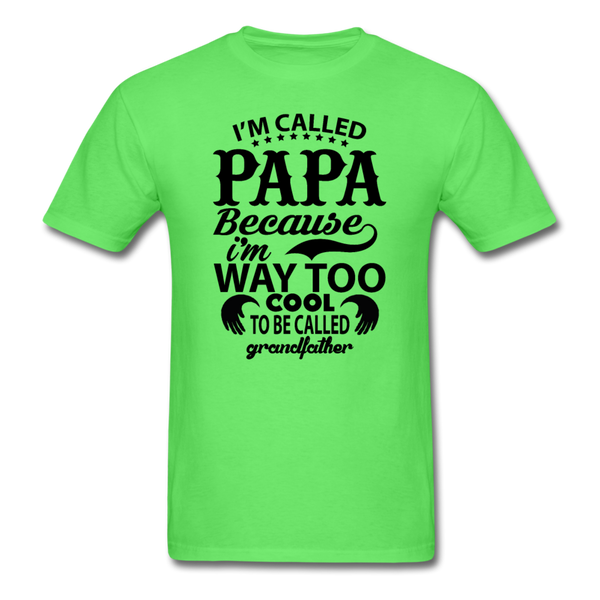 I'm Called Papa Because I'm Way Too Cool To Be Called Grandfather Men's T-Shirt - kiwi