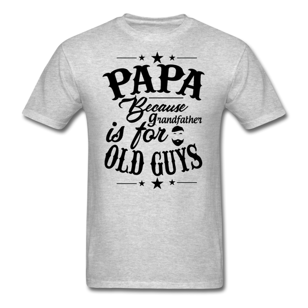 Papa Because Grandfather is For Old Guys Men's T-Shirt - heather gray