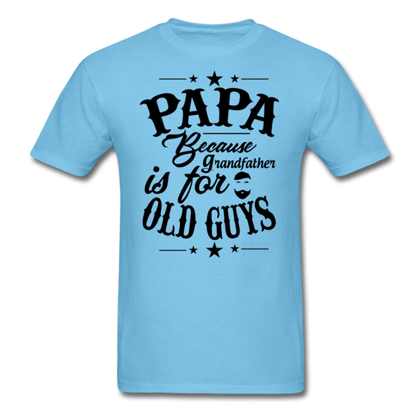 Papa Because Grandfather is For Old Guys Men's T-Shirt - aquatic blue