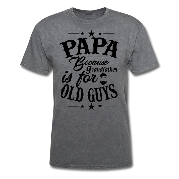 Papa Because Grandfather is For Old Guys Men's T-Shirt - mineral charcoal gray