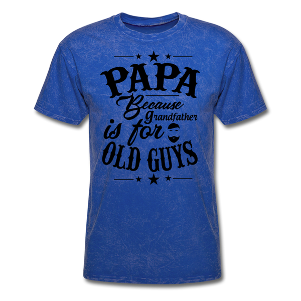 Papa Because Grandfather is For Old Guys Men's T-Shirt - mineral royal