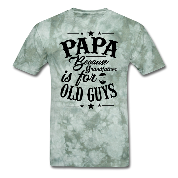 Papa Because Grandfather is For Old Guys Men's T-Shirt - military green tie dye