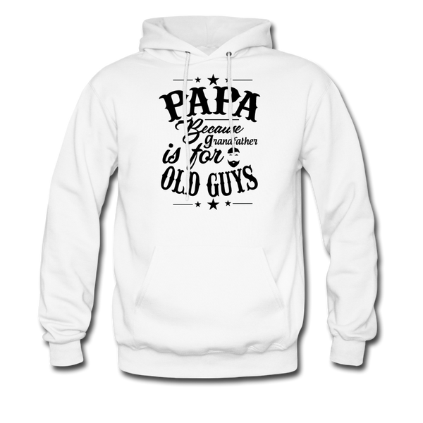 Papa Because Grandfather Is For Old Guys Men's Hoodie - white