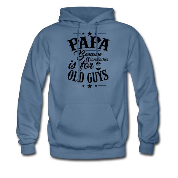 Papa Because Grandfather Is For Old Guys Men's Hoodie - denim blue