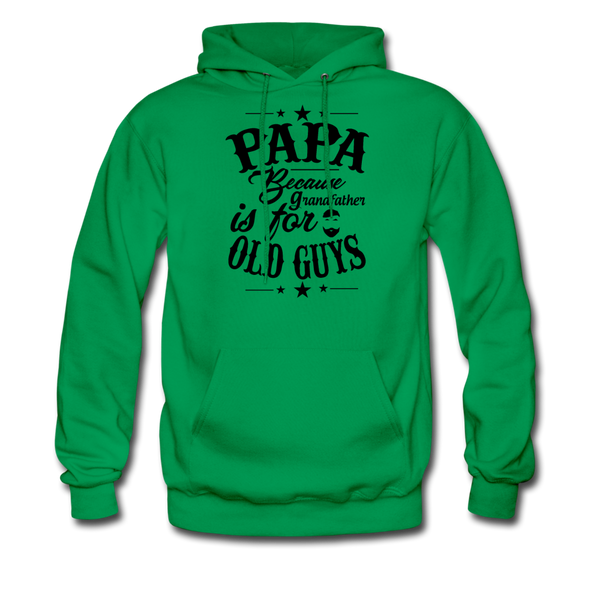 Papa Because Grandfather Is For Old Guys Men's Hoodie - kelly green