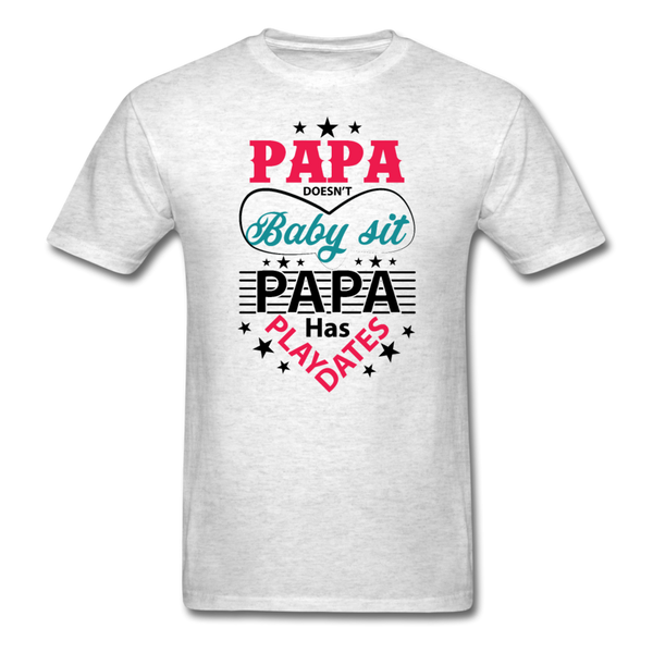 Papa Doesn't Baby Sit Papa Has Play Dates Men's T-Shirt - light heather gray