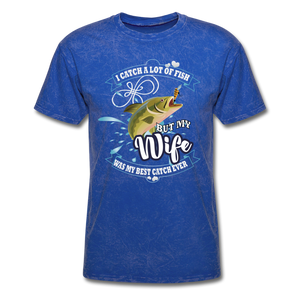 I Catch A Lot Of Fish But My Wife Was My Best Catch Ever Men's T-Shirt - mineral royal