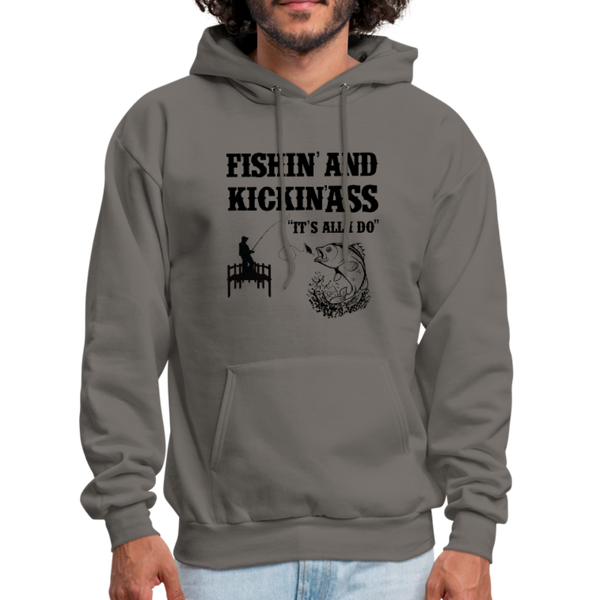 Fishin' & Kickin' Ass It's All I Do Men's Hoodie - asphalt gray