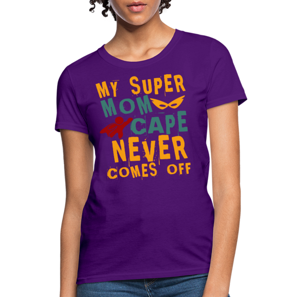 My Super Mom Cape Never Comes Off Women's T-Shirt - purple