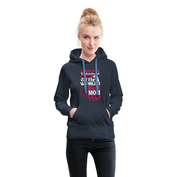 Radiologic Technologist By Day Worlds's Best Mom By Night Women’s Premium Hoodie - navy