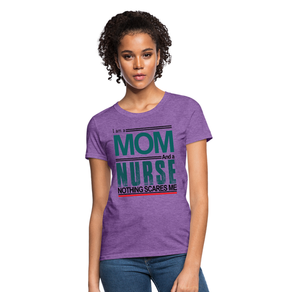 I am a Mom & a Nurse Nothing Scares Me Women's T-Shirt - purple heather