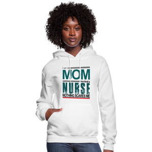 I'm a Mom & a Nurse Nothing Scares Me Women's Hoodie - white