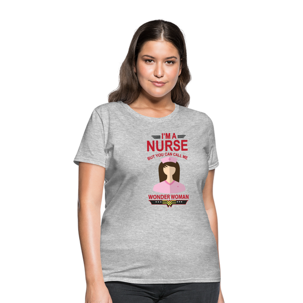 I'm A Nurse But You Can Call Me Wonder Woman Women's T-Shirt - heather gray