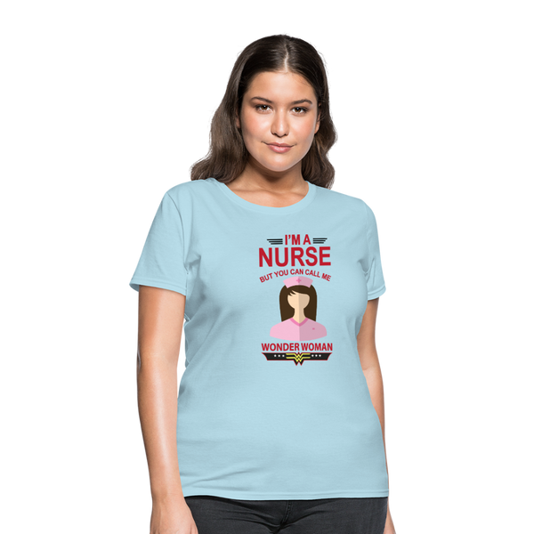 I'm A Nurse But You Can Call Me Wonder Woman Women's T-Shirt - powder blue