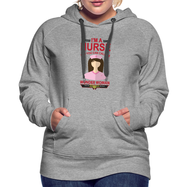 I'm A Nurse But You Can Call Me Wonder Woman Women’s Premium Hoodie - heather gray