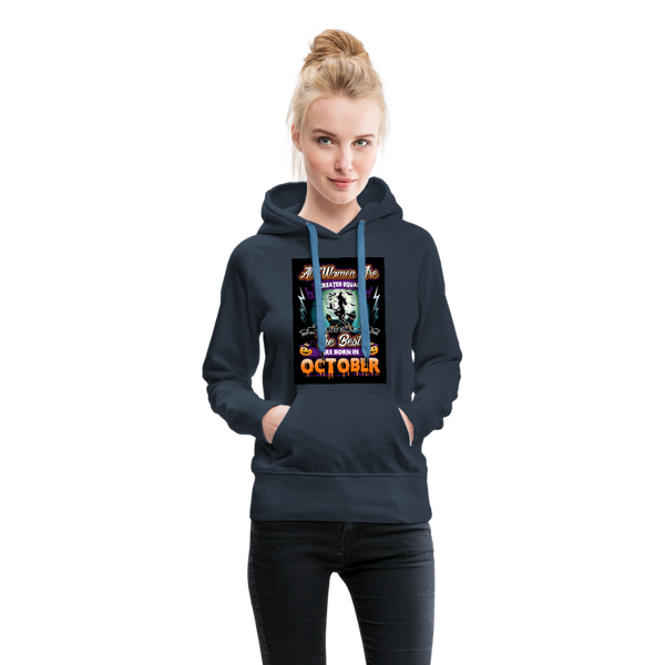 All Women Are Created Equal The Best Are Born In October Women’s Premium Hoodie - navy