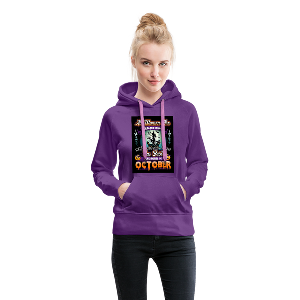 All Women Are Created Equal The Best Are Born In October Women’s Premium Hoodie - purple