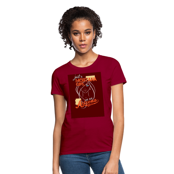 Just A Montana Girl In An Arizona World Women's T-Shirt - dark red