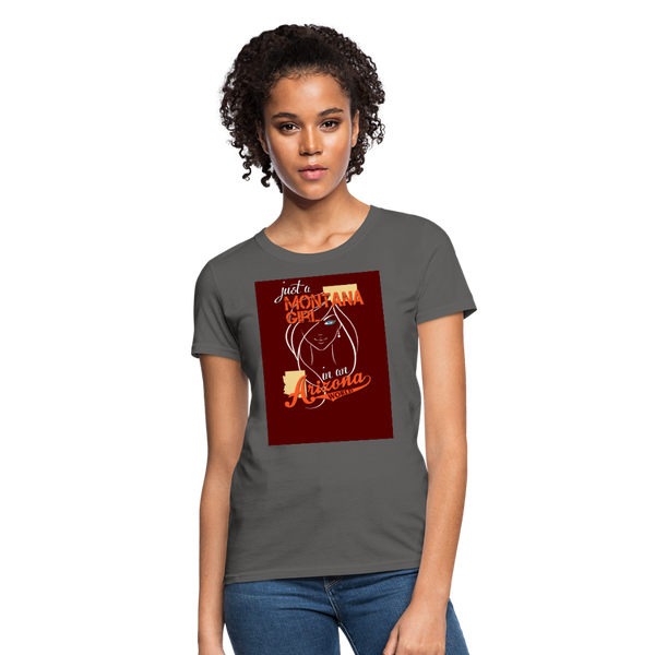 Just A Montana Girl In An Arizona World Women's T-Shirt - charcoal