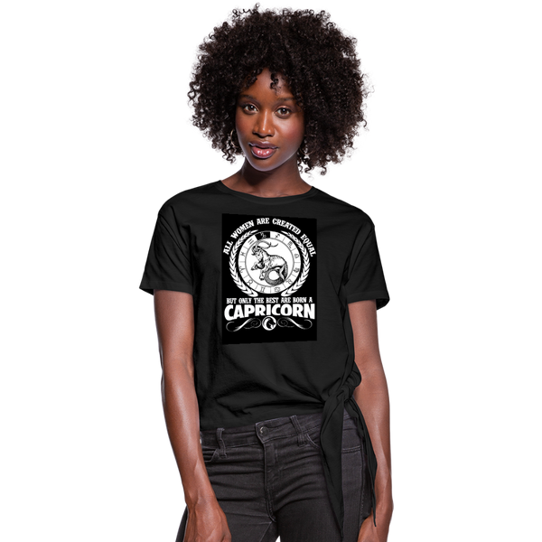 All Women Are Created Equal But Only The Best Are Born A Capricorn Women's Knotted T-Shirt - black