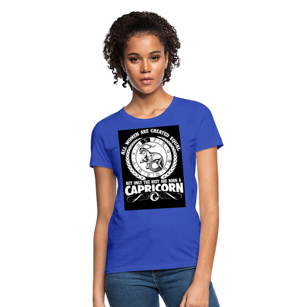 All Women Are Created Equal But Only The Best Are Born A Capricorn Women's T-Shirt - royal blue