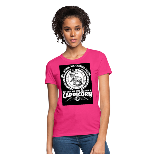 All Women Are Created Equal But Only The Best Are Born A Capricorn Women's T-Shirt - fuchsia