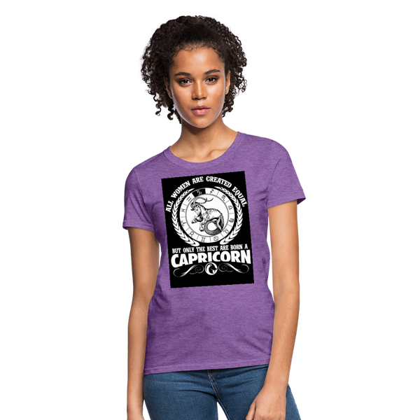 All Women Are Created Equal But Only The Best Are Born A Capricorn Women's T-Shirt - purple heather